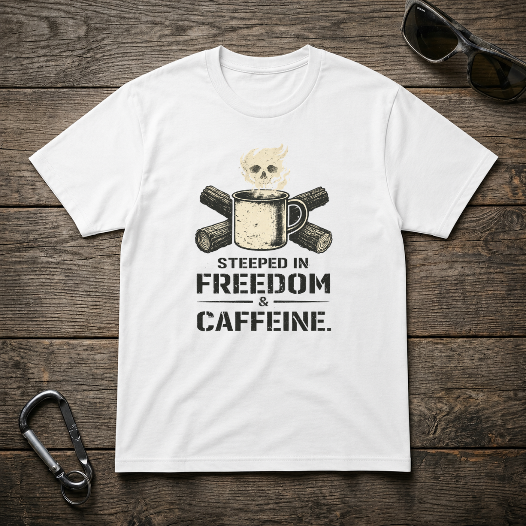 Steeped In Freedom & Caffeine T-Shirt