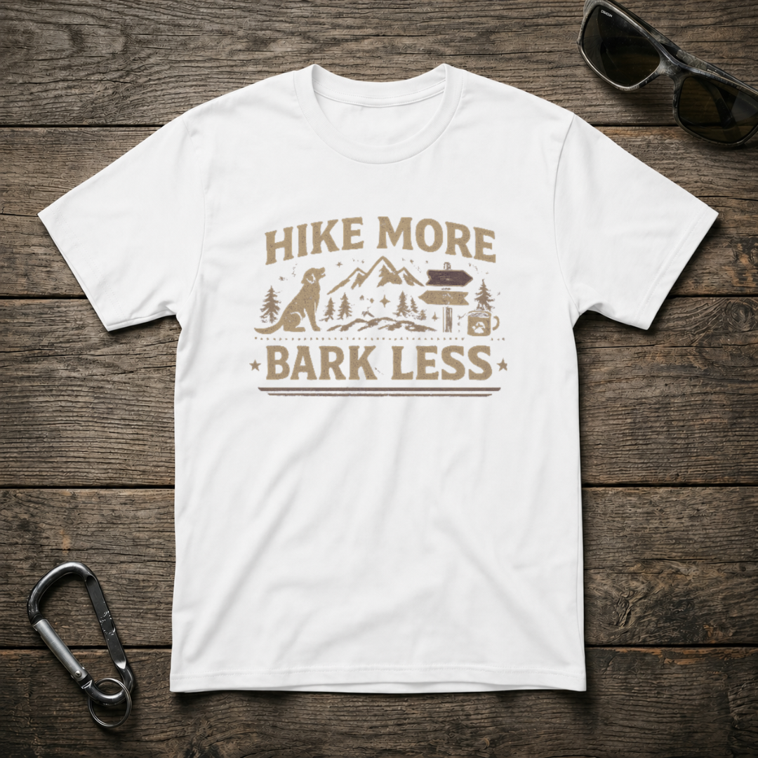 Hike More, Bark Less T-Shirt