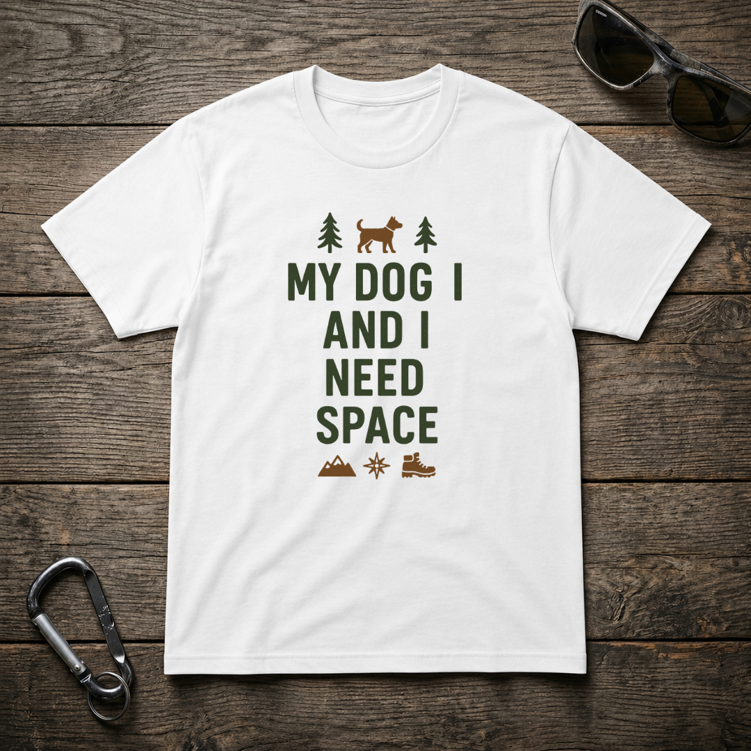 My Dog and I Need Space T-Shirt