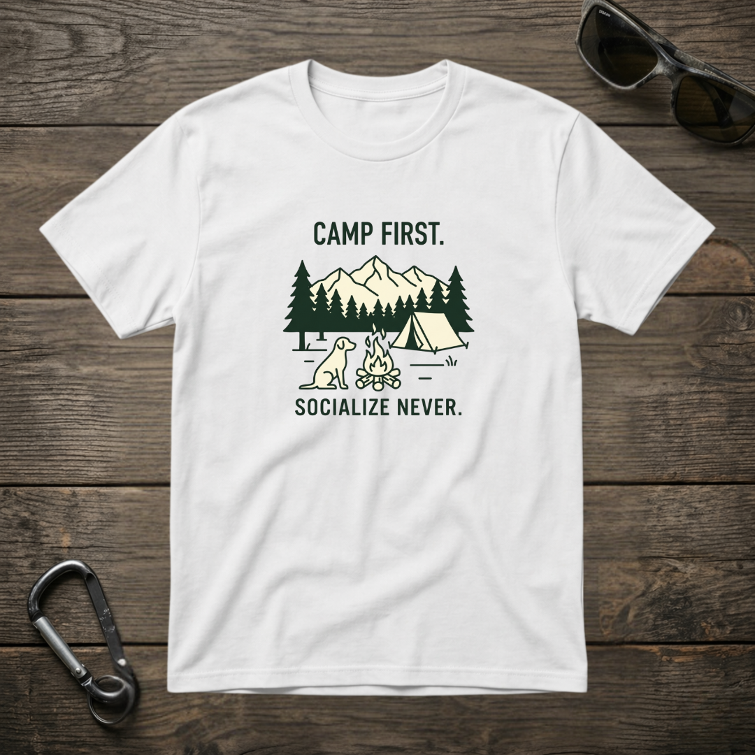Camp First, Socialize Never T-Shirt