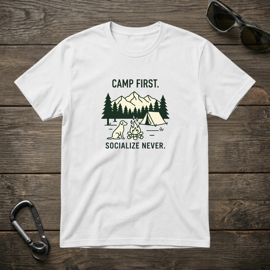 Camp First, Socialize Never T-Shirt